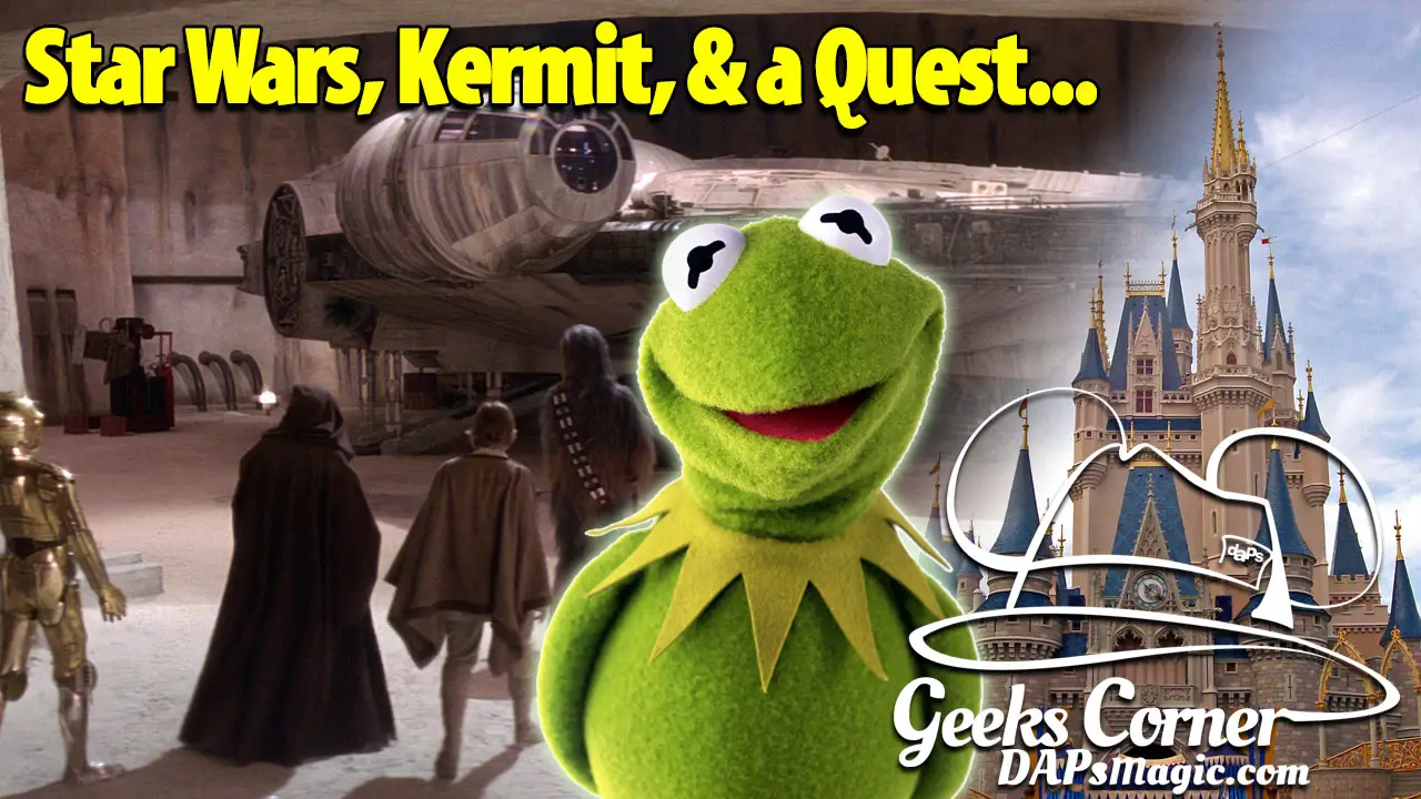 Star Wars, Kermit, & a Quest…  – Geeks Corner – Episode 451
