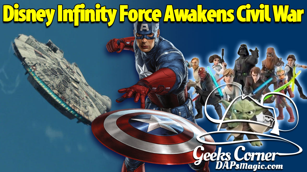 Disney Infinity Force Awakens Civil War – Geeks Corner – Episode 448