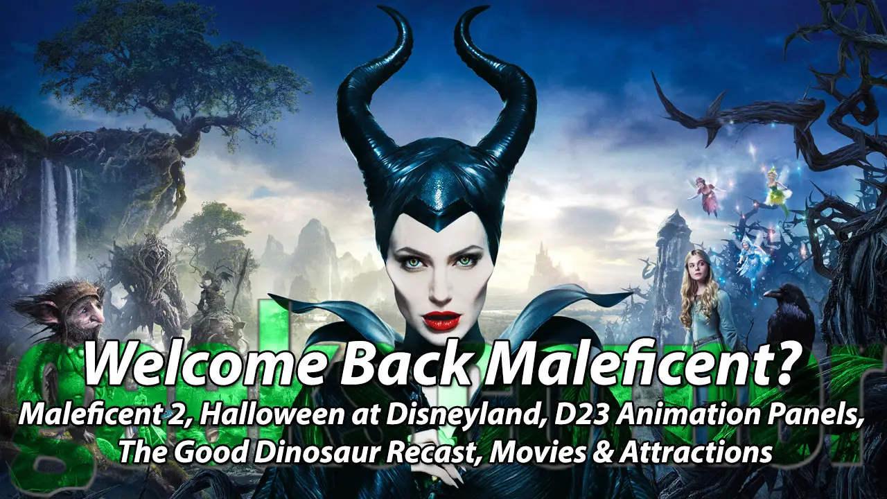 Welcome Back Maleficent? – Geeks Corner – Episode 437
