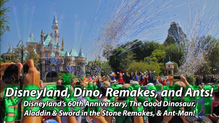 Disneyland, Dino, Remakes, and Ants! - Geeks Corner - Episode 442