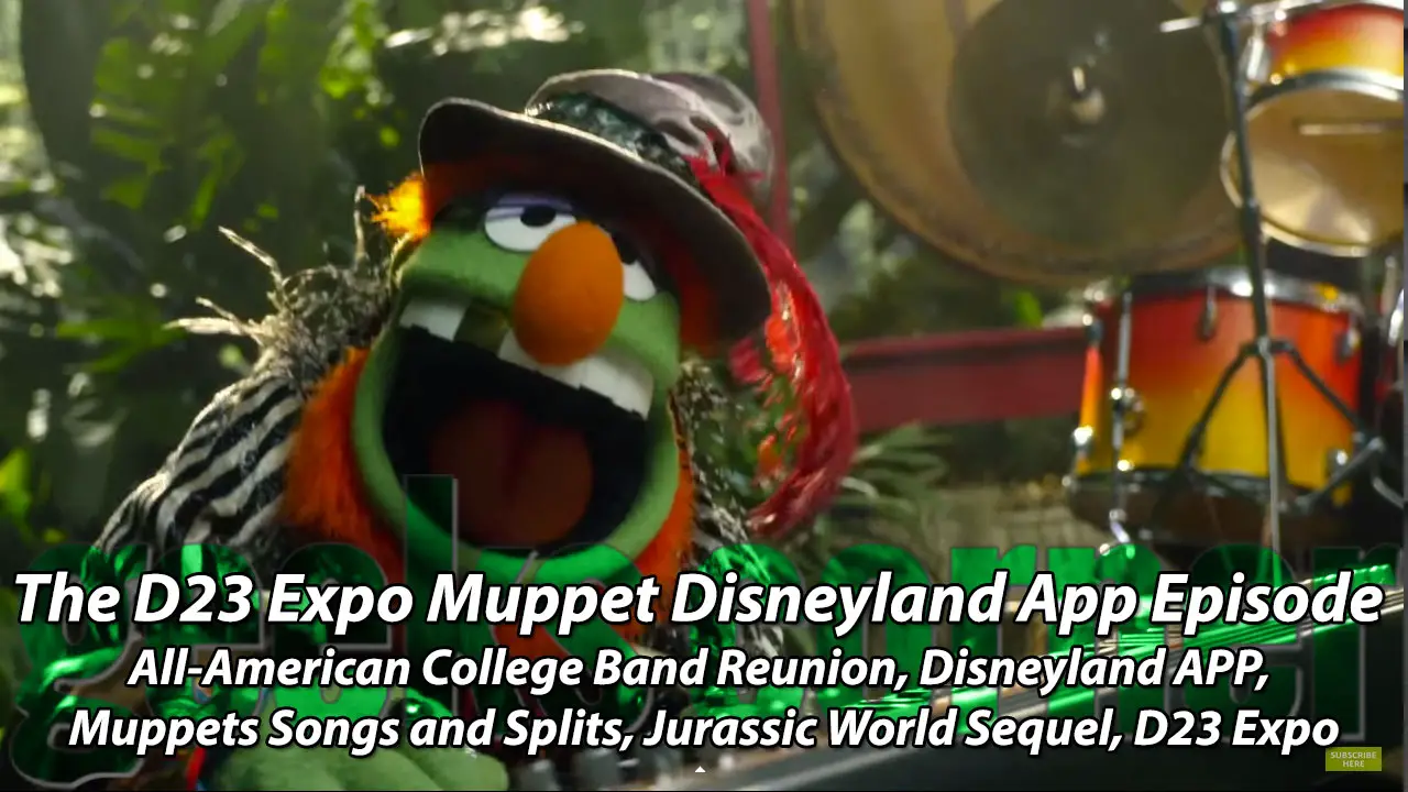 The D23 Expo Muppet Disneyland App Episode – Geeks Corner – Episode 444
