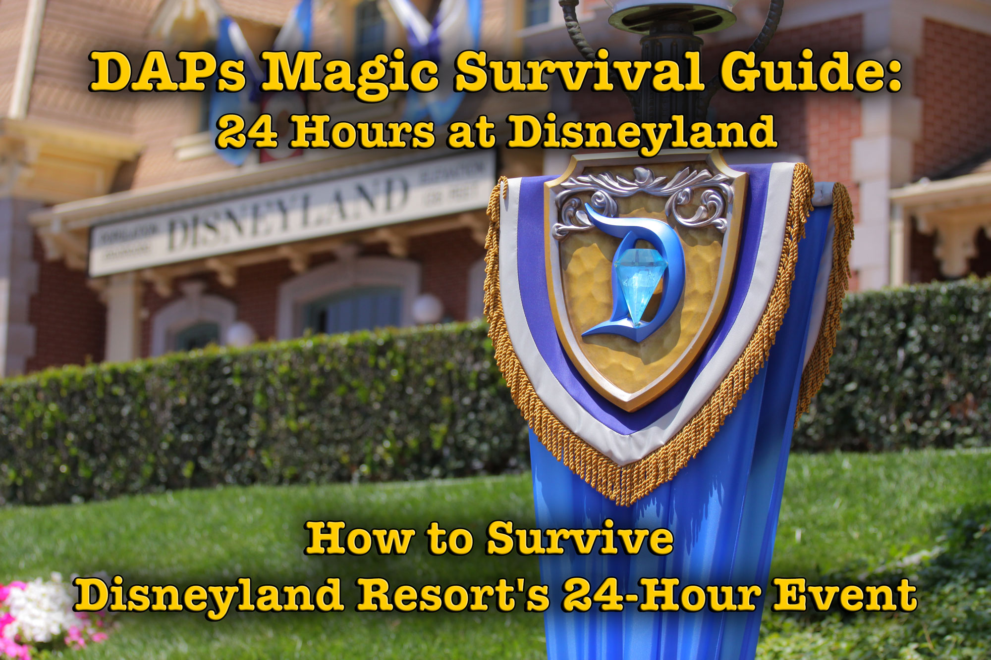 How to Survive Disneyland Resort’s 24-Hour Event