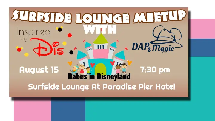D23 Expo Surfside Lounge Meetup with DAPs Magic, Babes in Disneyland, and Inspired by Dis August 15