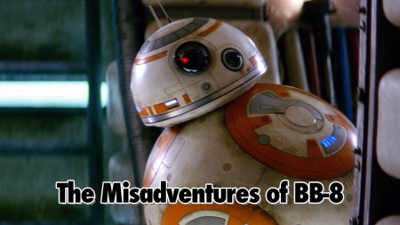 The Misadventures of BB-8 - Geeks Corner - Episode 513