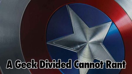 A Geek Divided Cannot Rant – Geeks Corner – Episode 536