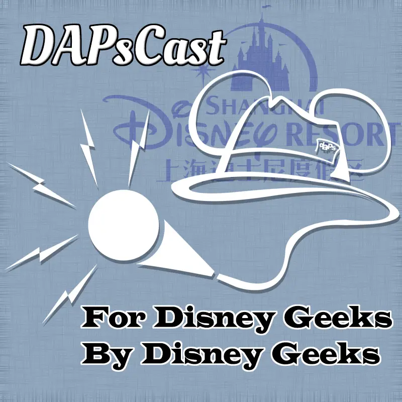 Shanghai Disneyland Audio Tour – DAPsCast Episode 33