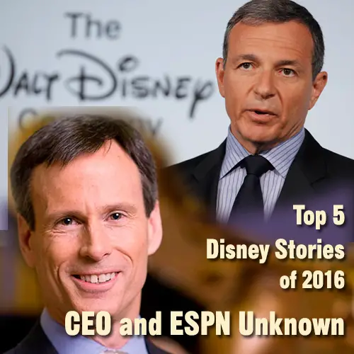 Disney CEO and ESPN Unknown – Top 5 Disney Stories of 2016 – #5