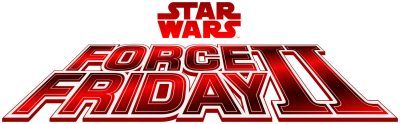 Star Wars Force Friday II