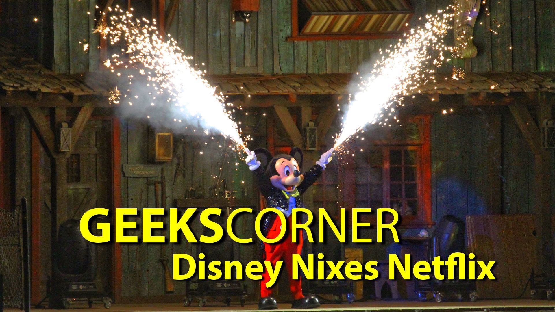 Disney Nixes Netflix – GEEKS CORNER – Episode 645