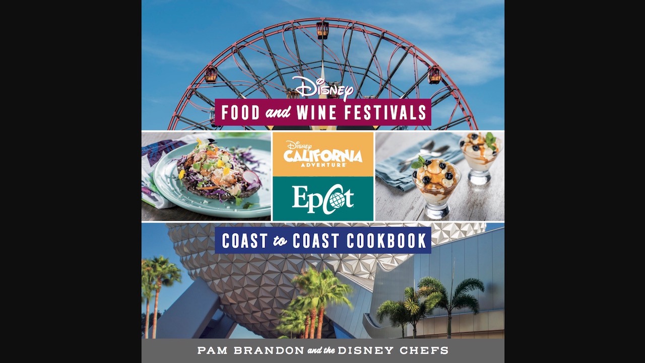 Recreate Disney Parks Festival Food with the Disney Food & Wine Festival Coast-to-Coast Cookbook