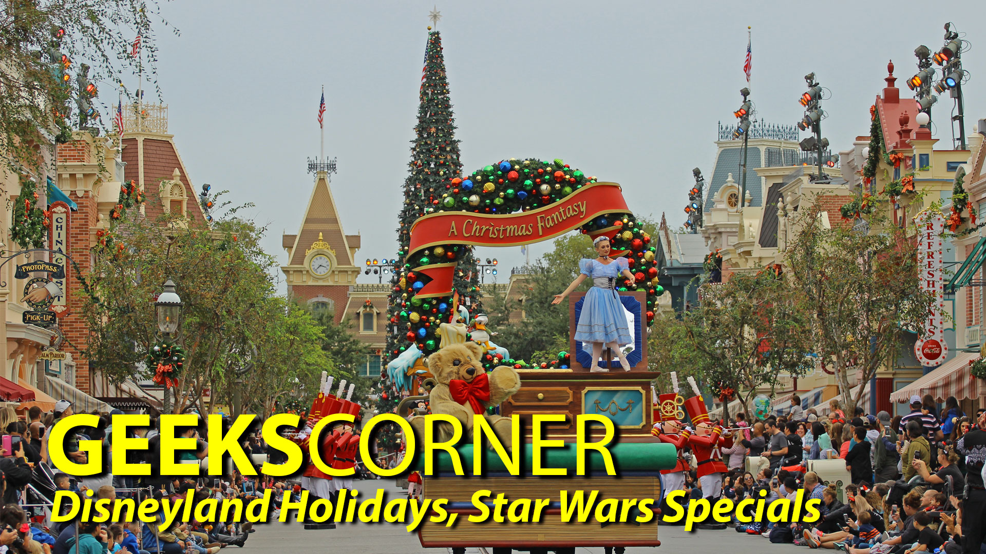 Disneyland Holidays, Star Wars Specials – GEEKS CORNER – Episode 807