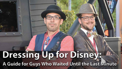 Dressing up for Disney: A Guide for Guys Who Waited Until the Last Minute