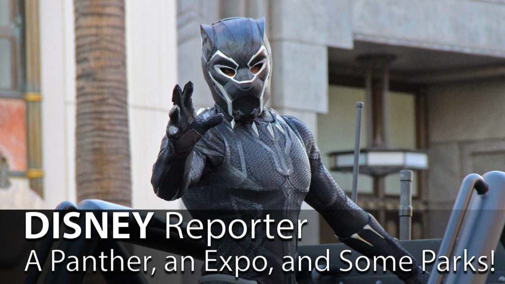 A Panther, an Expo, and Some Parks! - DISNEY Reporter