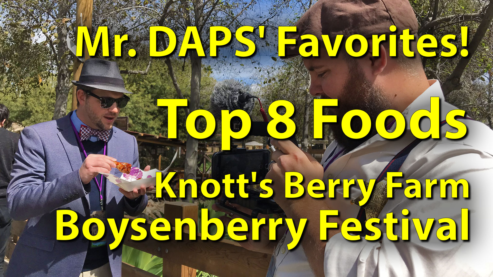 Mr. DAPS’ Favorites! – The Top 8 Foods at the Knott’s Berry Farm Boysenberry Festival