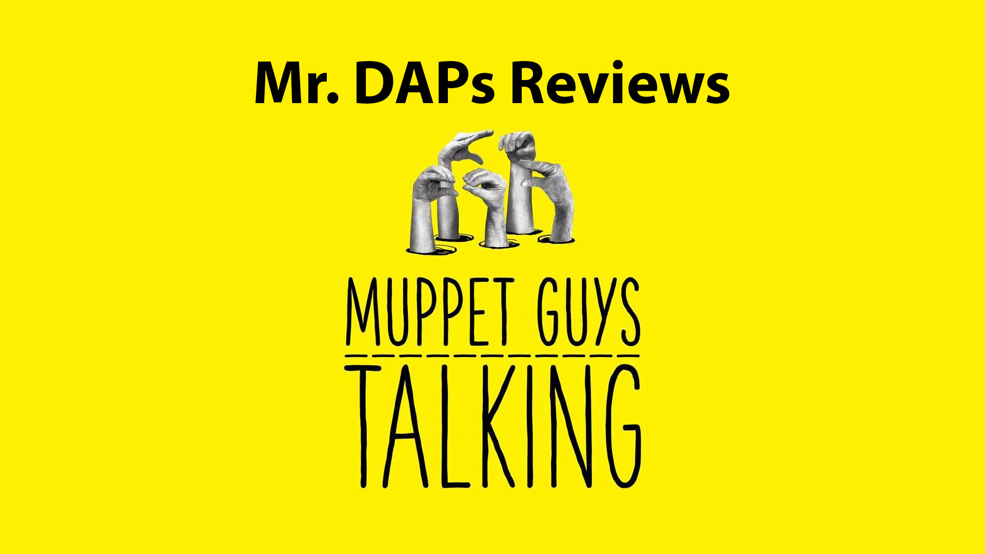 Muppet Guys Talking Shares the Magic Behind The Muppets! – Review by Mr. DAPs