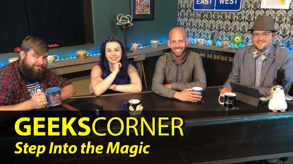 Step into the Magic - GEEKS CORNER - Episode 830