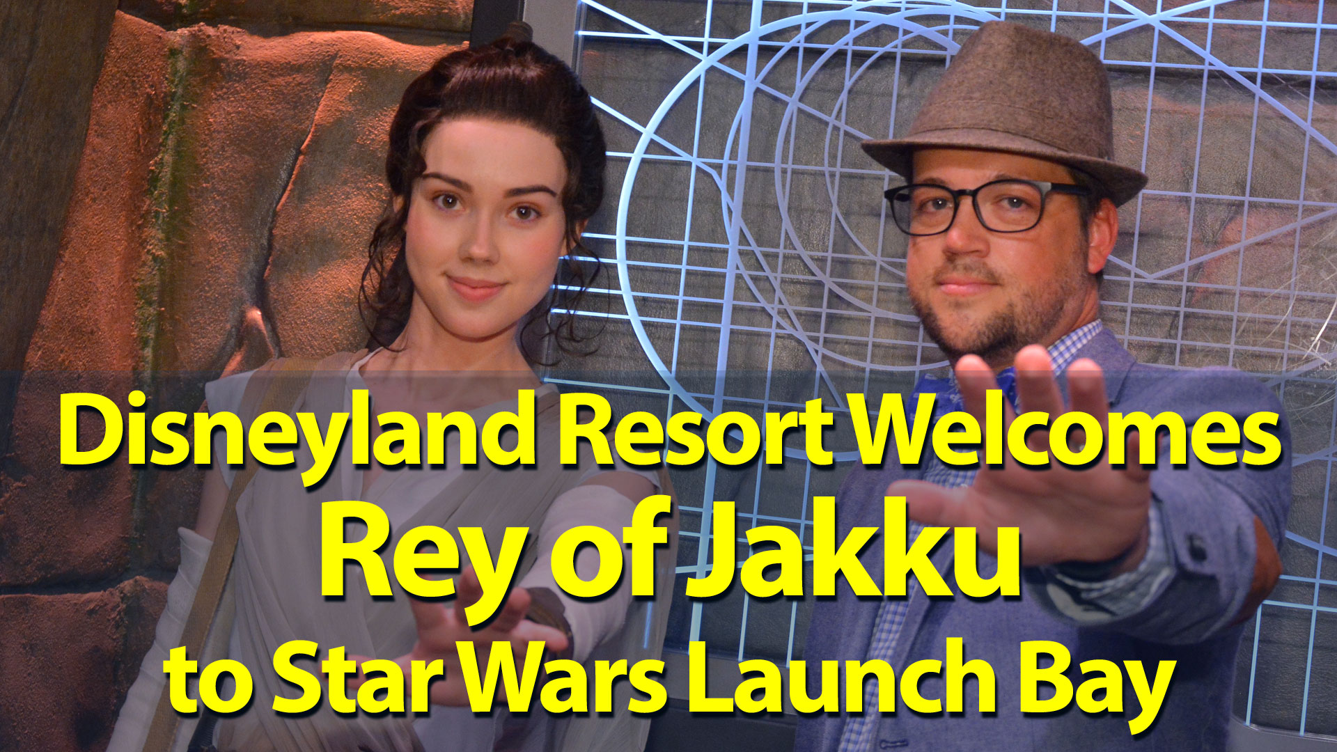 Disneyland Resort Welcomes Rey of Jakku to Star Wars Launch Bay