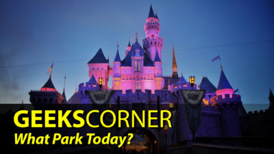 What Park Today? - GEEKS CORNER - Episode 836