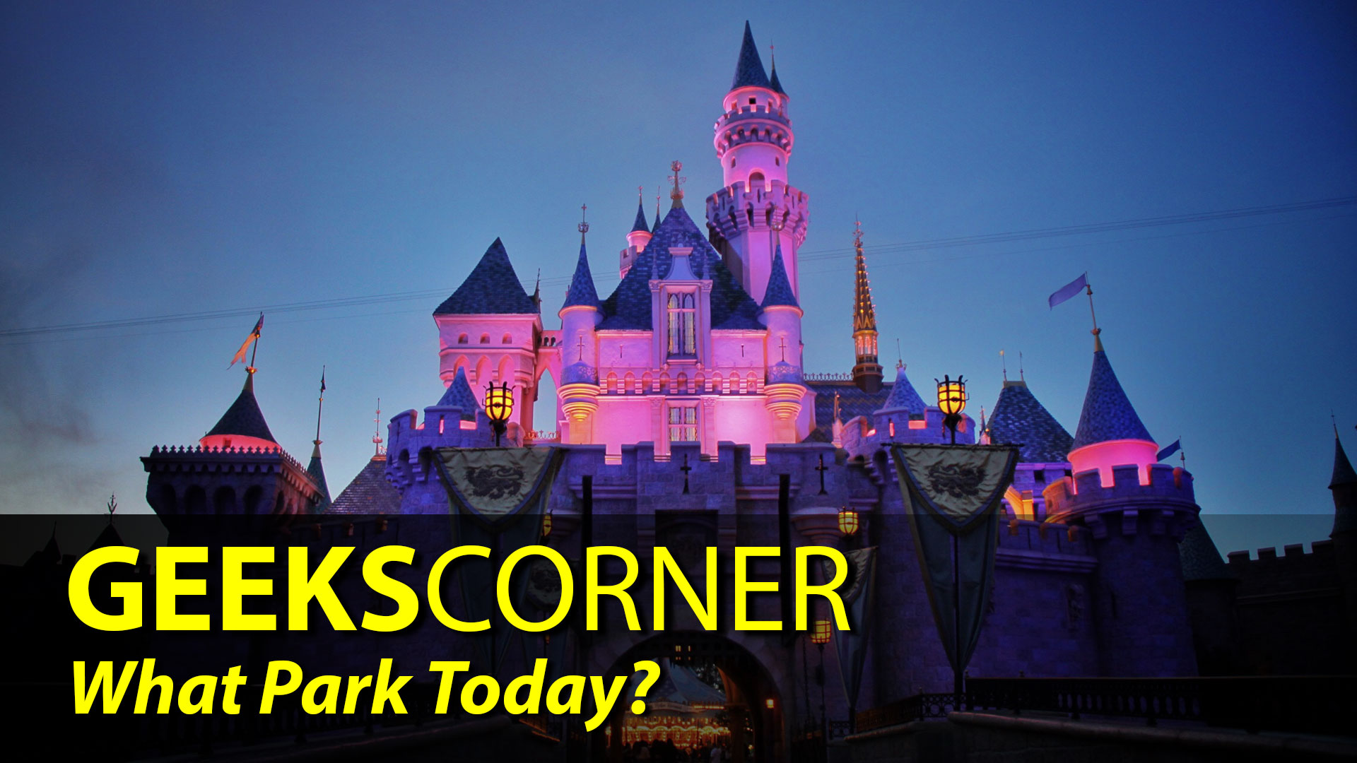 What Park Today?  – GEEKS CORNER – Episode 836