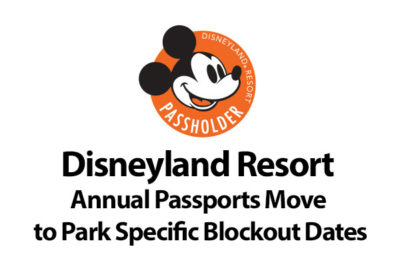 Disneyland Resort Annual Passports Move to Park Specific Blockout Dates