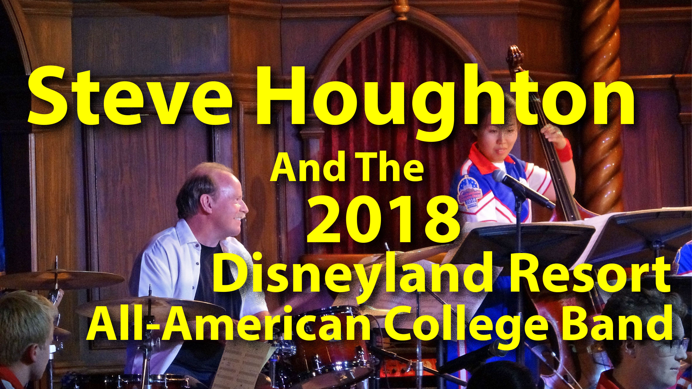 Internationally Renown Jazz Drummer Steve Houghton Jams with 2018 Disneyland Resort All-American College Band