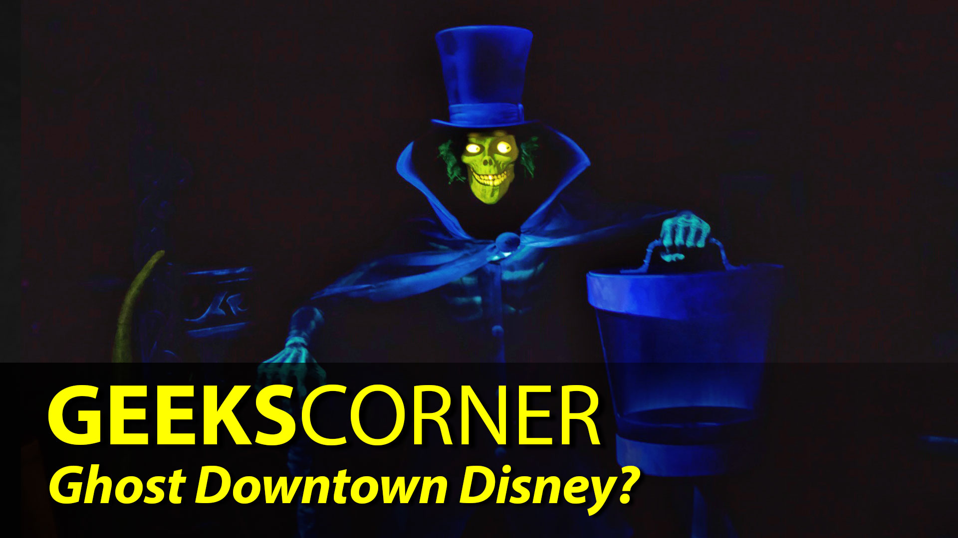 Ghost Downtown Disney? – GEEKS CORNER – Episode 847