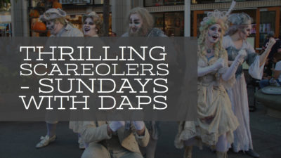 Thrilling SCAREolers - Sundays with DAPs