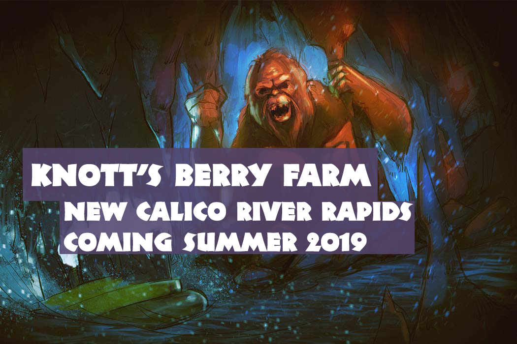 Knott’s Berry Farm Will Have New Watery Thrills and Surprises With Calico River Rapids in Summer 2019