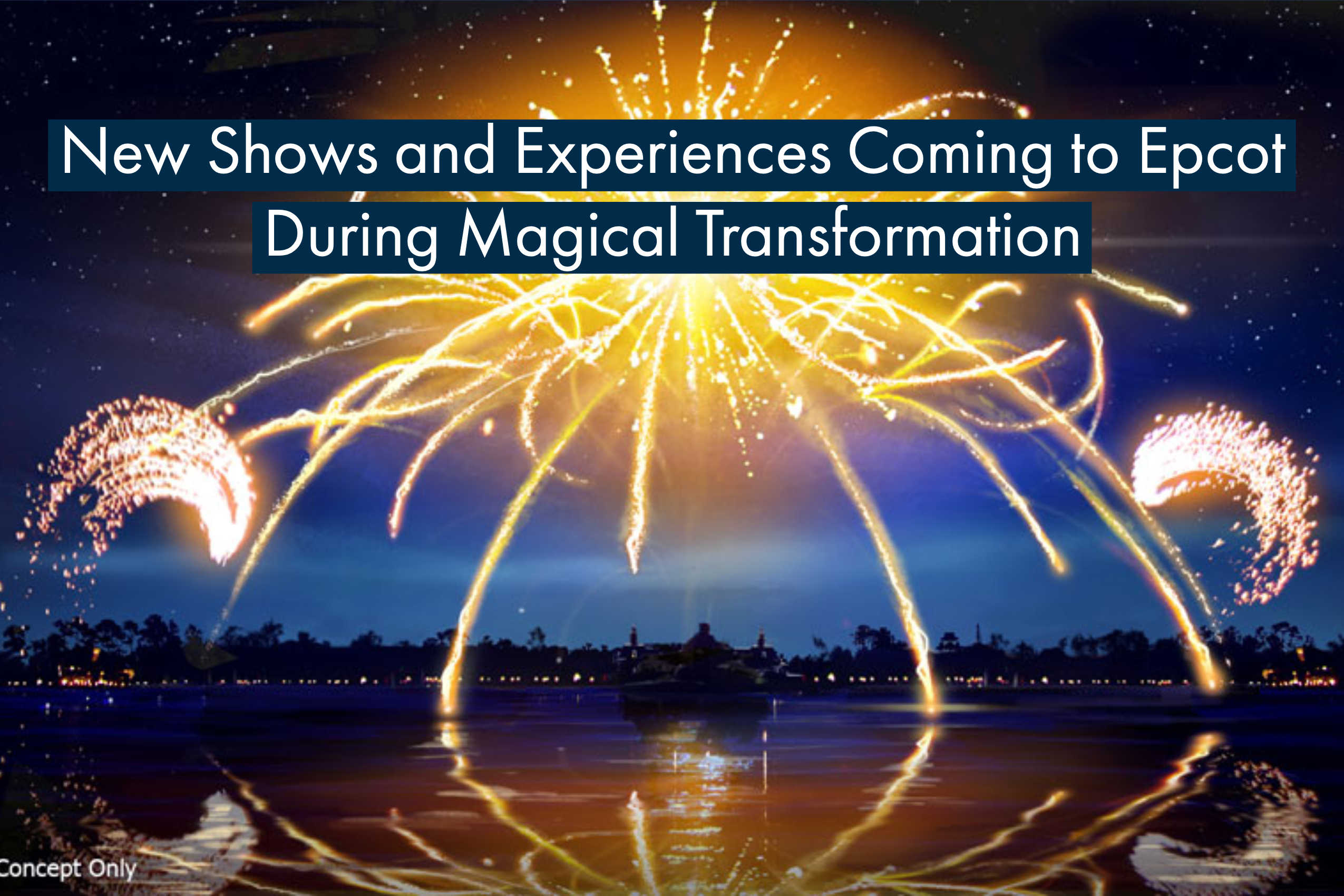New Shows and Experiences Coming to Epcot During Magical Transformation