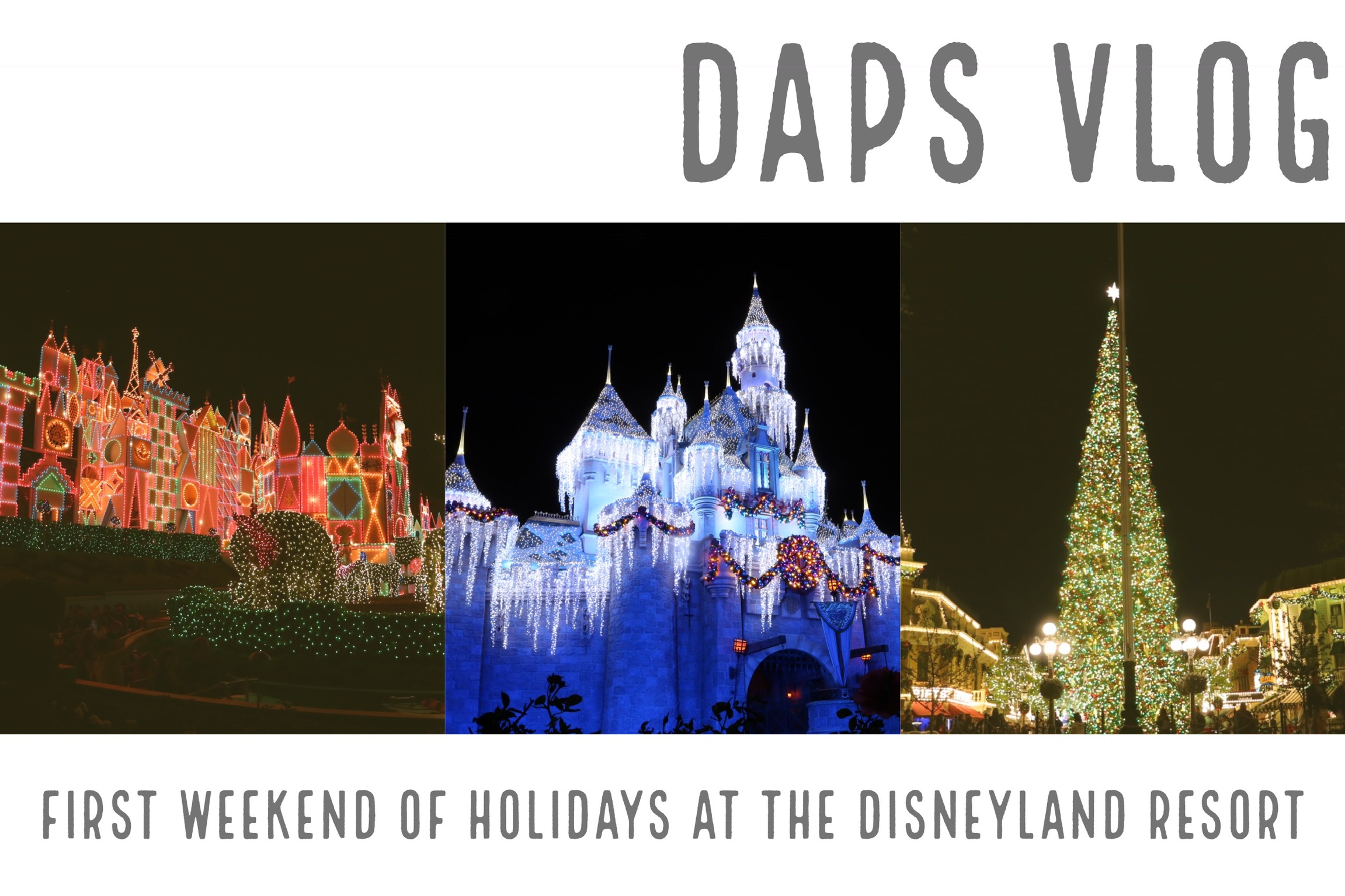 See the First Weekend of the Holidays at Disneyland Resort Through Our Eyes – DAPs VLOG