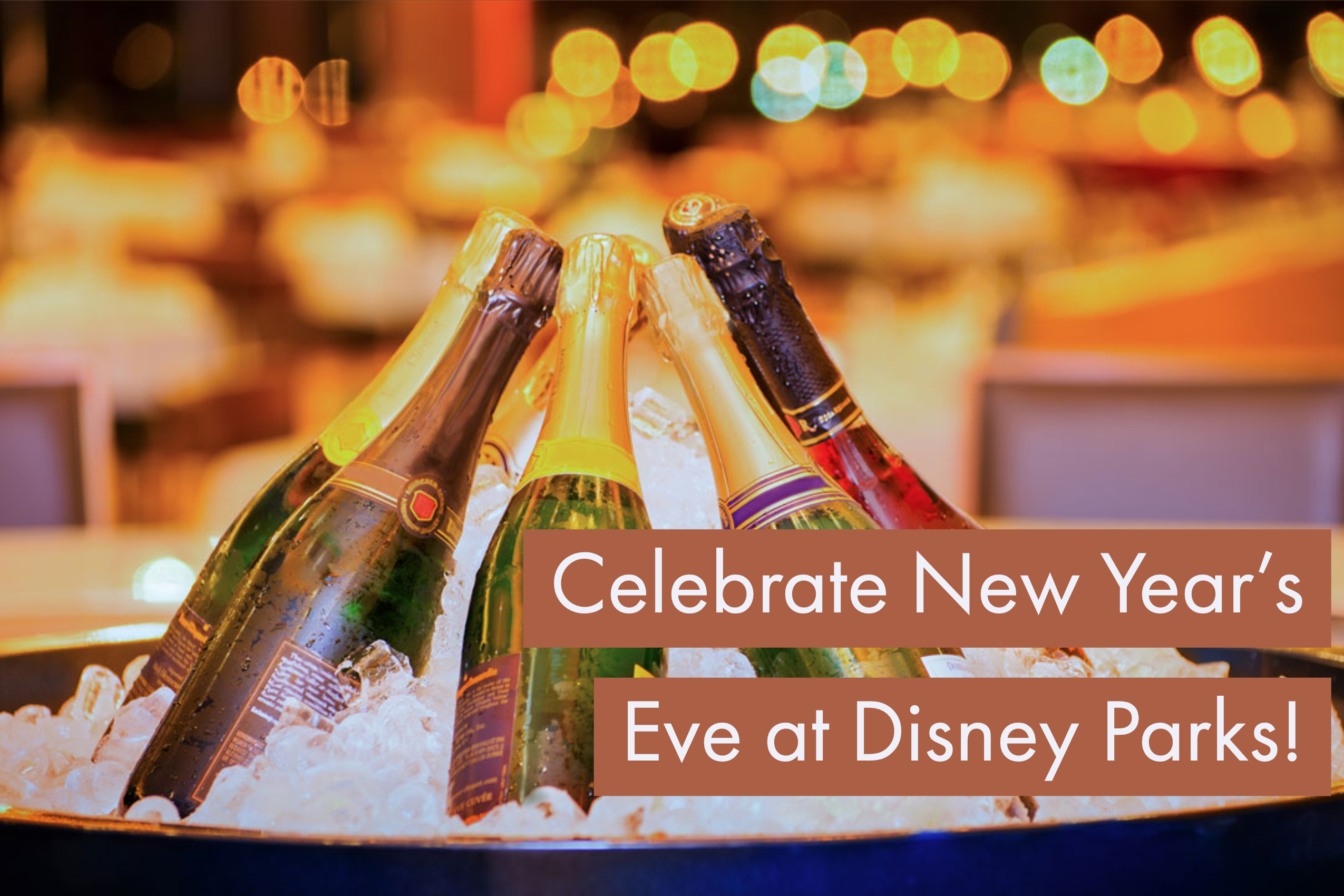 Make New Year’s Eve Even More Magical By Celebrating at Disney Parks