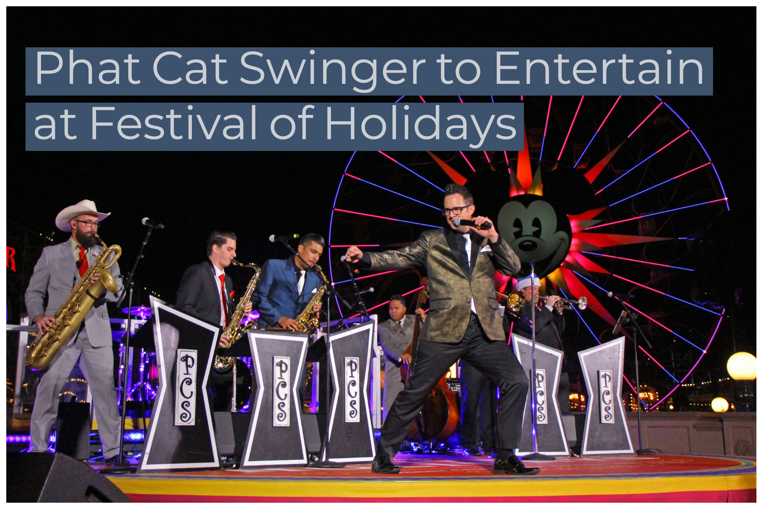 Phat Cat Swinger to Entertain at Festival of Holidays Again at Disney California Adventure