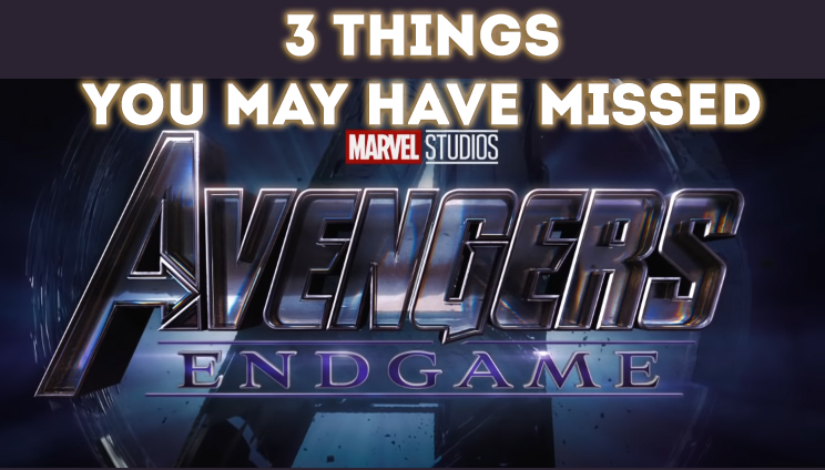 3 Significant Things You May Have Missed in Avengers: Endgame Trailer