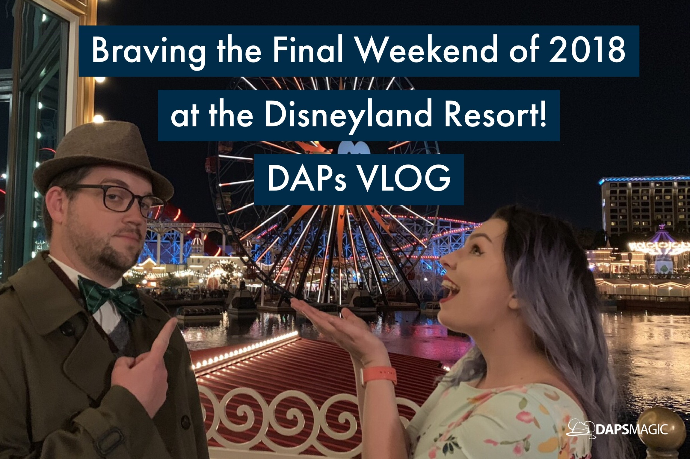 Braving the Last Weekend of 2018 at the Disneyland Resort – DAPs Vlog