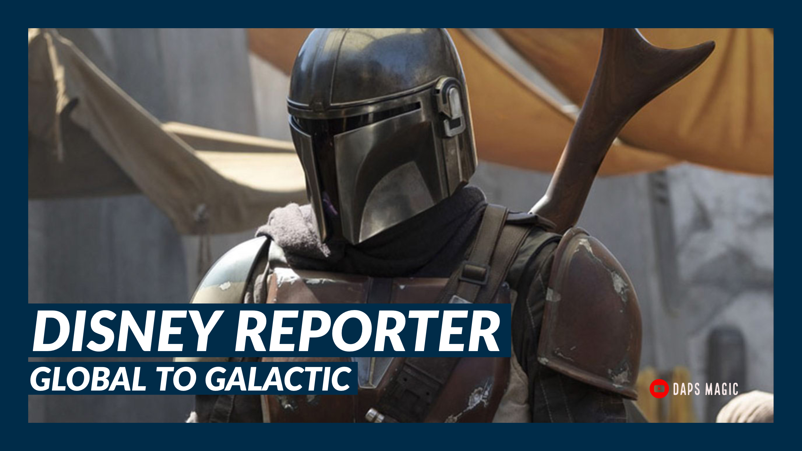 Global to Galactic – DISNEY Reporter