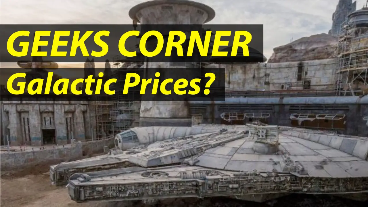Galactic Prices? – GEEKS CORNER – Episode 915 (#433)