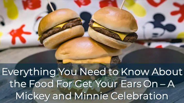 Everything You Need to Know About the Food at the Disneyland Resort for Get Your Ears On – A Mickey and Minnie Celebration