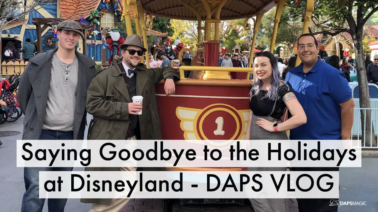 Saying Goodbye to the Holidays at Disneyland Resort – DAPs Vlog
