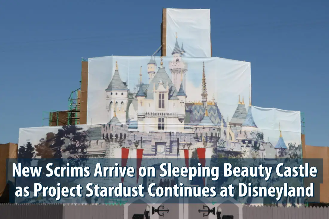 New Scrims Arrive on Sleeping Beauty Castle as Project Stardust Continues at Disneyland