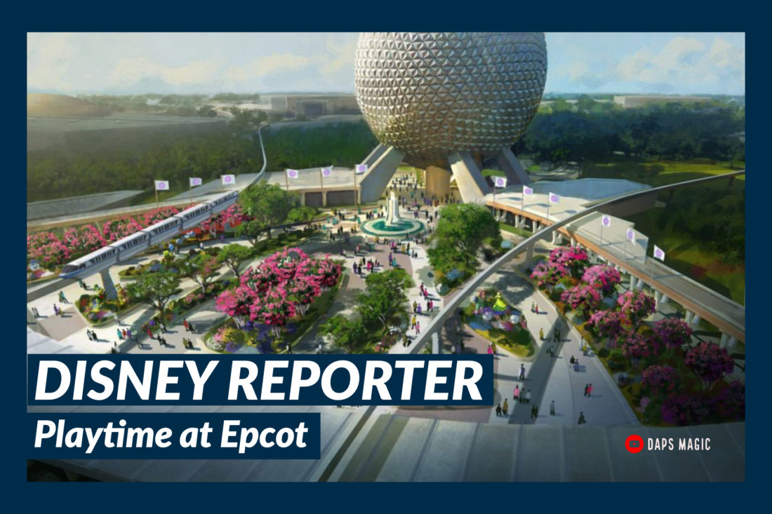 Playtime at Epcot – DISNEY Reporter