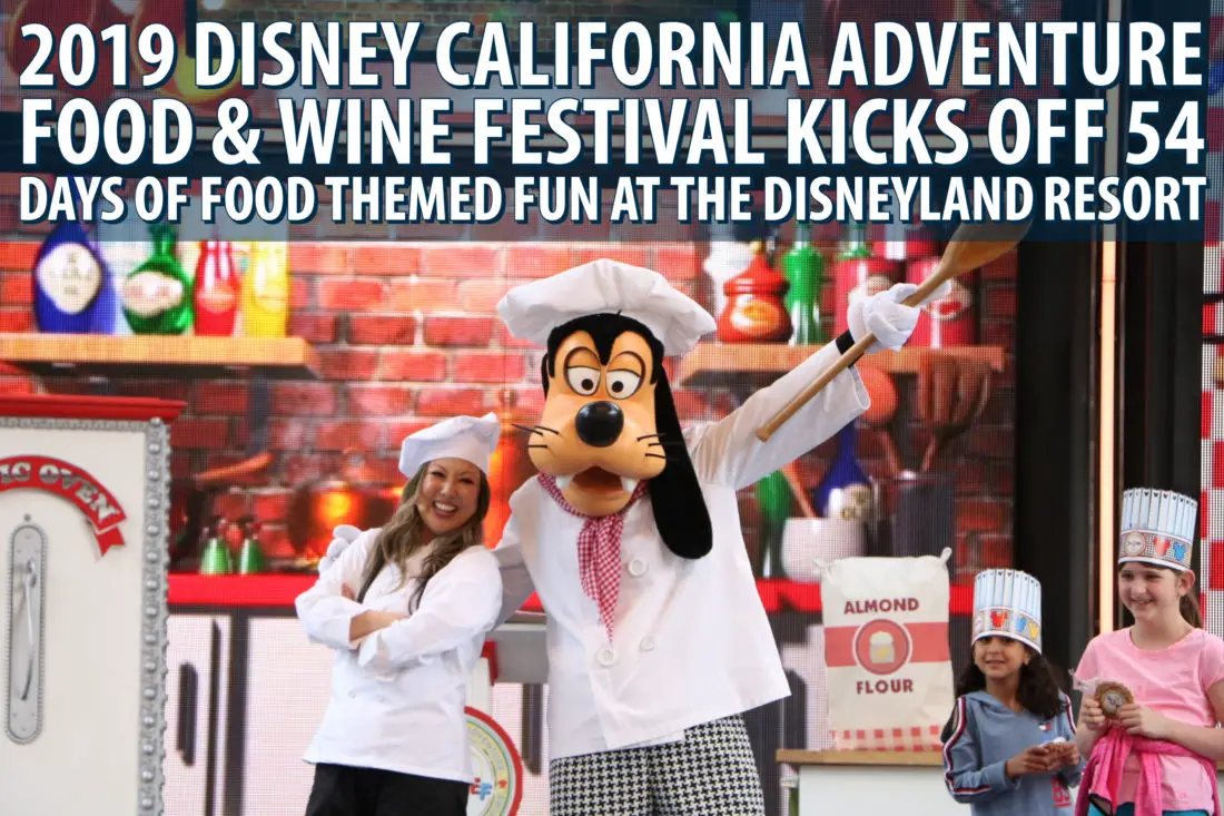 2019 Disney California Adventure Food & Wine Festival Kicks Off 54 Days of Food Themed Fun at the Disneyland Resort