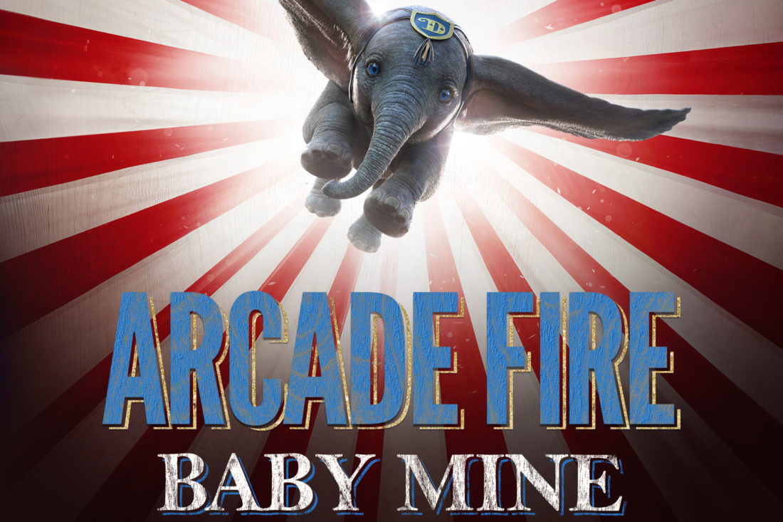 Live-Action “Dumbo” to Feature Arcade Fire’s End-Credit Version of “Baby Mine”