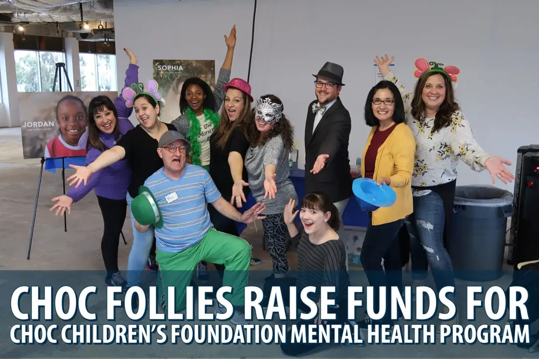 CHOC Follies Raise Funds for CHOC Children’s Foundation Mental Health Program
