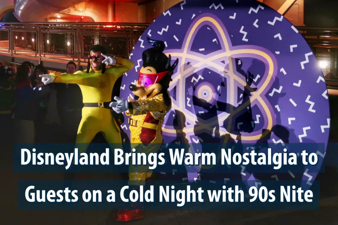 Disneyland Brings Warm Nostalgia to Guests on a Cold Night with 90s Nite