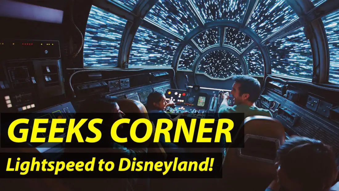 Lightspeed to Disneyland! – GEEKS CORNER – Episode 923 (#441)