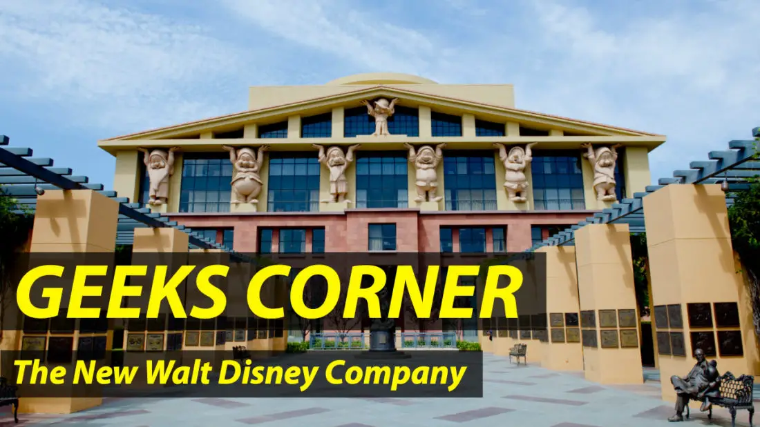 The New Walt Disney Company – GEEKS CORNER – Episode 925 (#443)