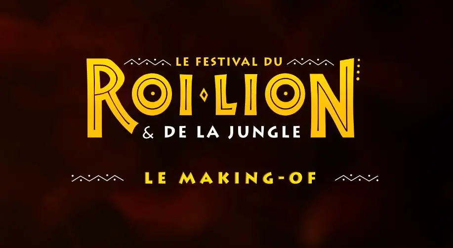 Disneyland Paris prepares an exclusive making-of of The Lion King and Jungle Festival