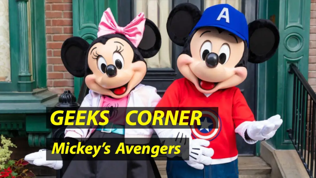 Mickey’s Avengers – GEEKS CORNER – Episode 931 (#449)