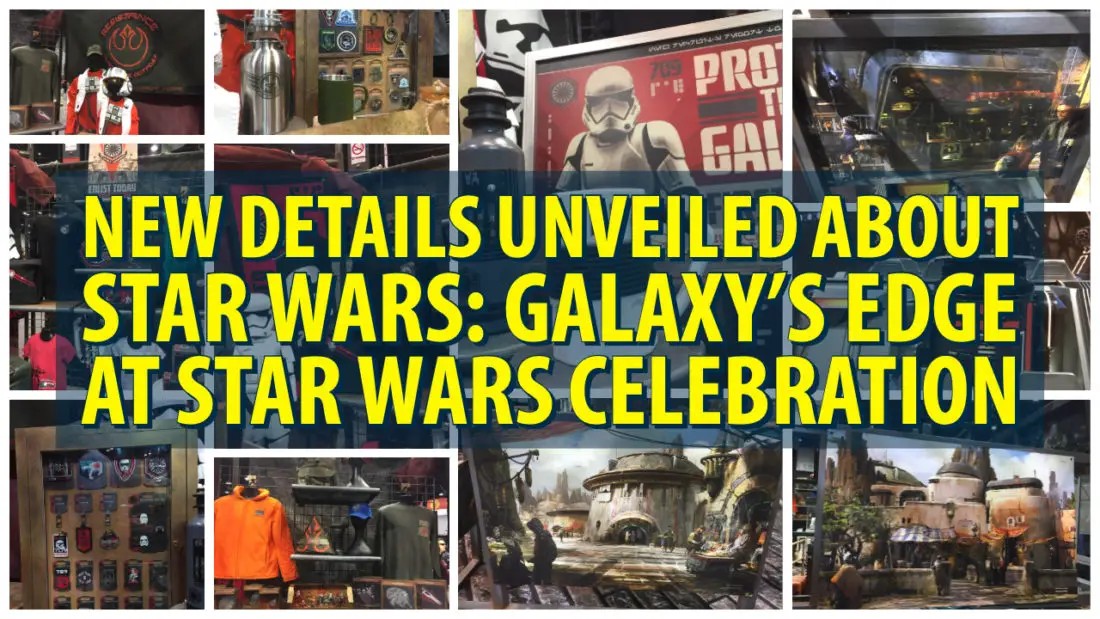 New Details Unveiled About Star Wars: Galaxy's Edge at Star Wars Celebration