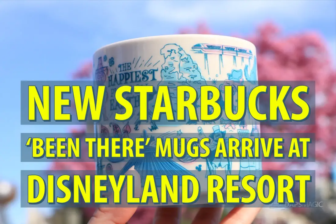 New ‘Been There’ Mugs Arrive at Starbucks Locations at Disneyland Resort!